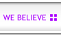 We Believe